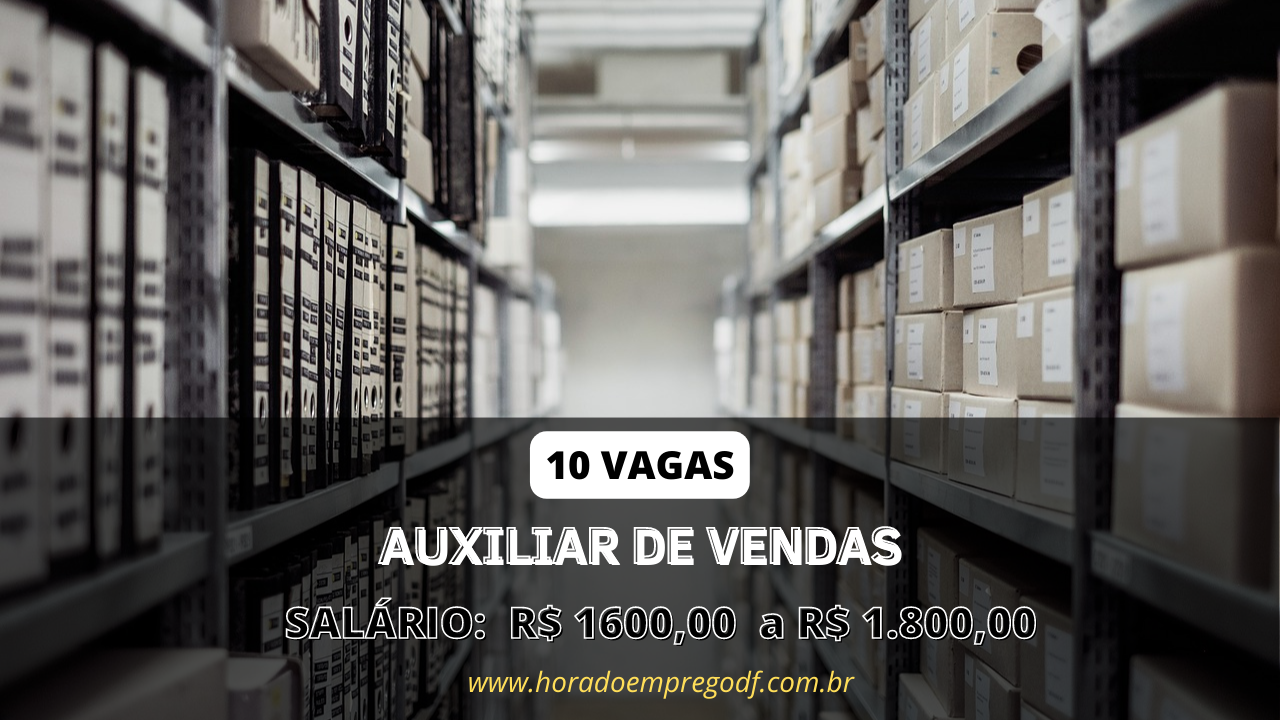 Vagas Para Auxiliar De Vendas R Hora Do Emprego Df