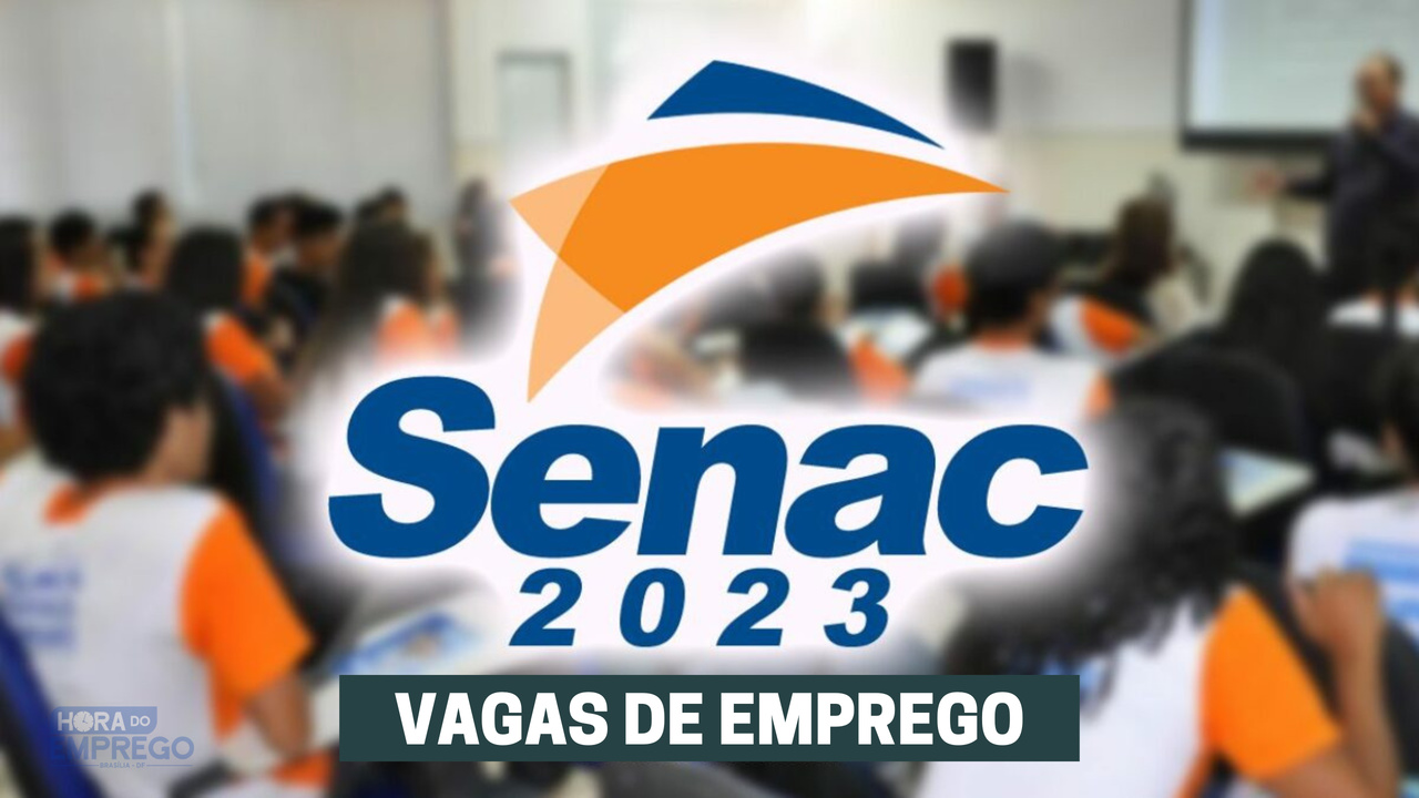 Senac Abre Banco De Talentos Para Diversas Vagas De Emprego Veja Como