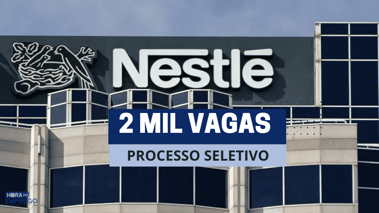 Nestl Abre Processo Seletivo Mais De Mil Vagas Para Diversas