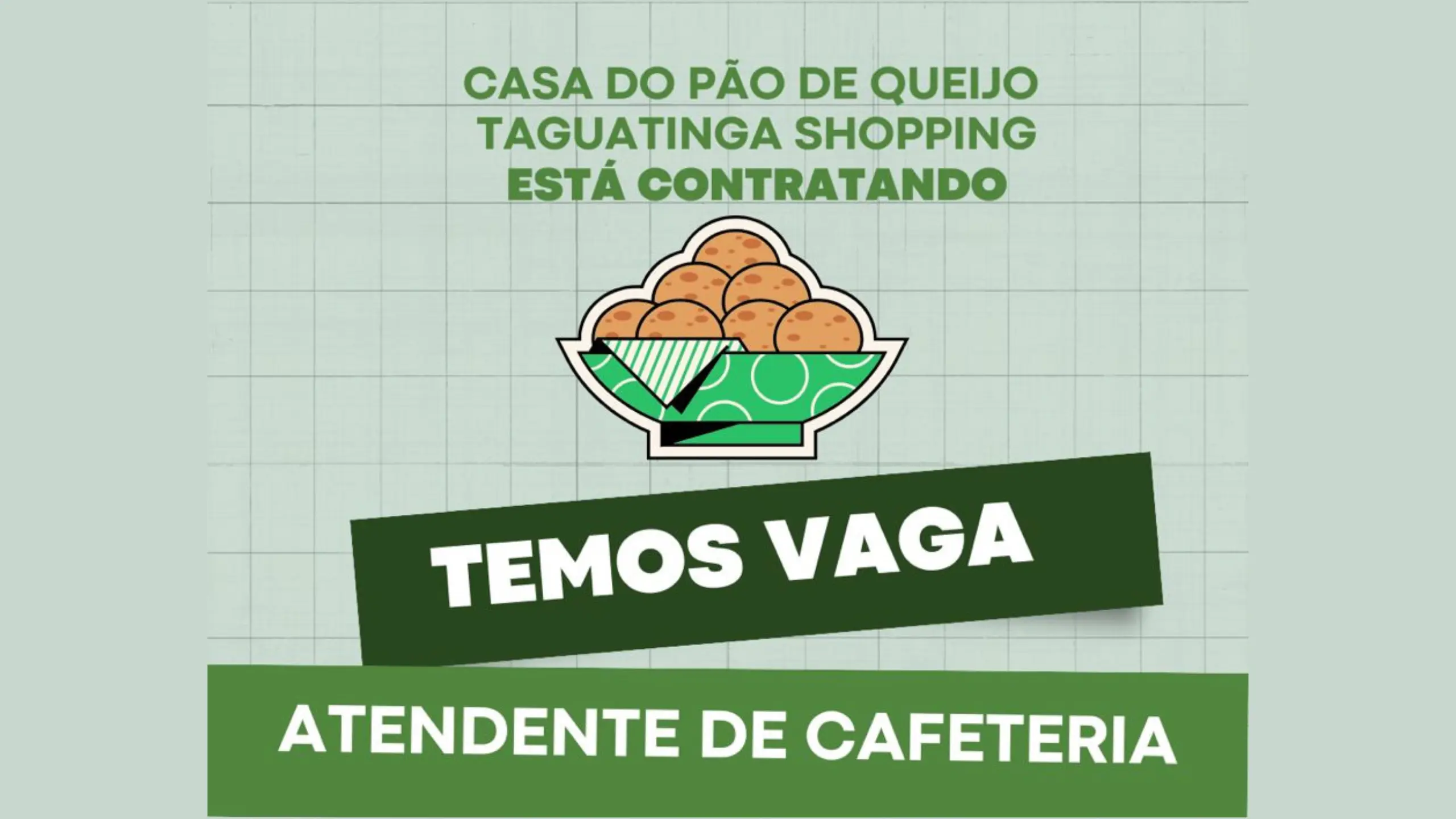 Casa Do P O De Queijo Do Taguatinga Shopping Est Contratando Atendente