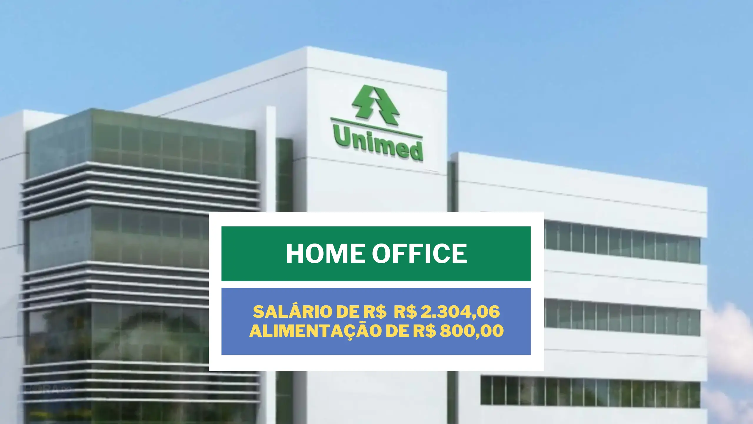 Sem experiência Unimed abriu vaga HOME OFFICE salário de R 2 304