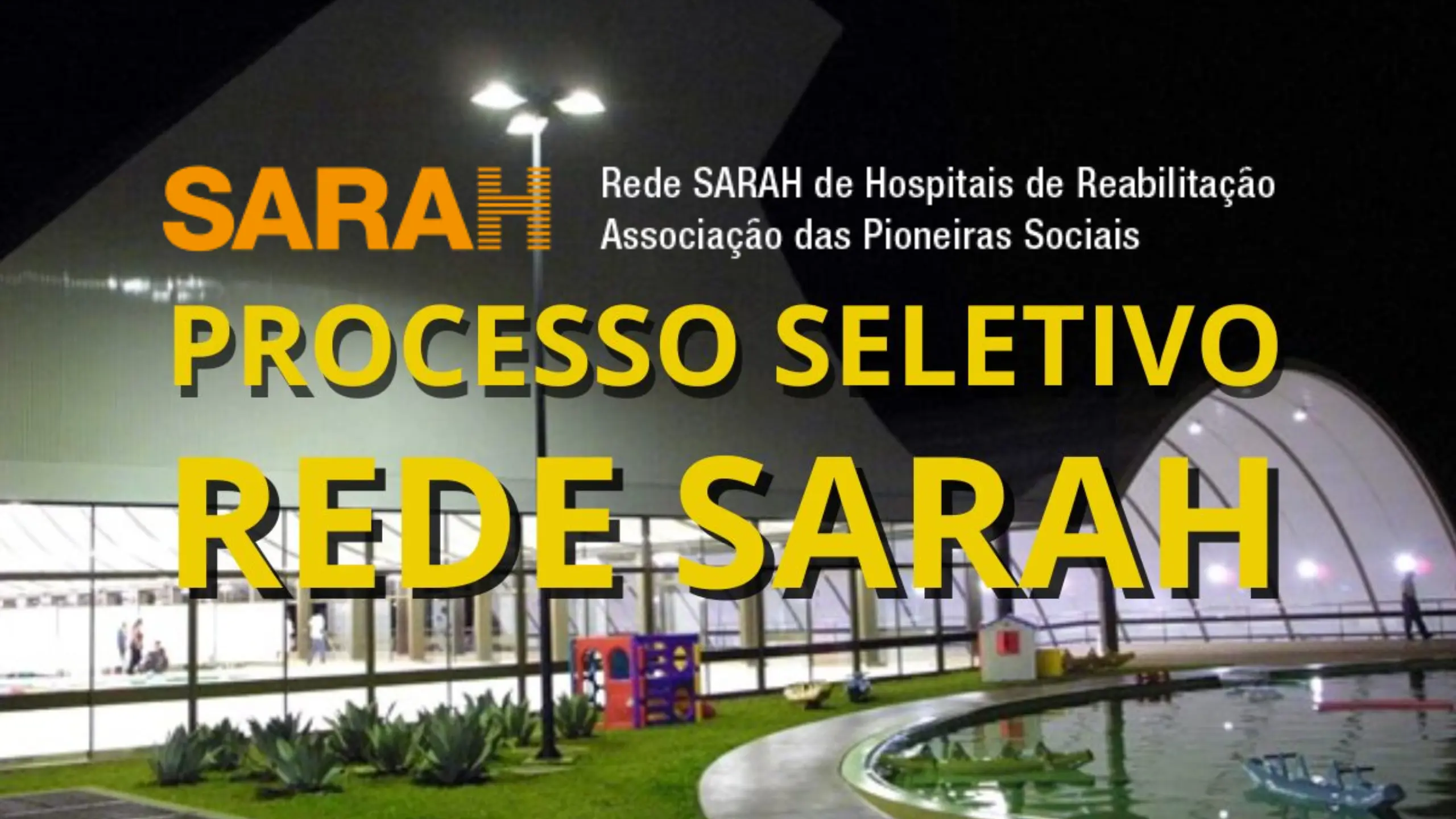 Ltimos Dias Para Participar Do Processo Seletivo Rede Sarah