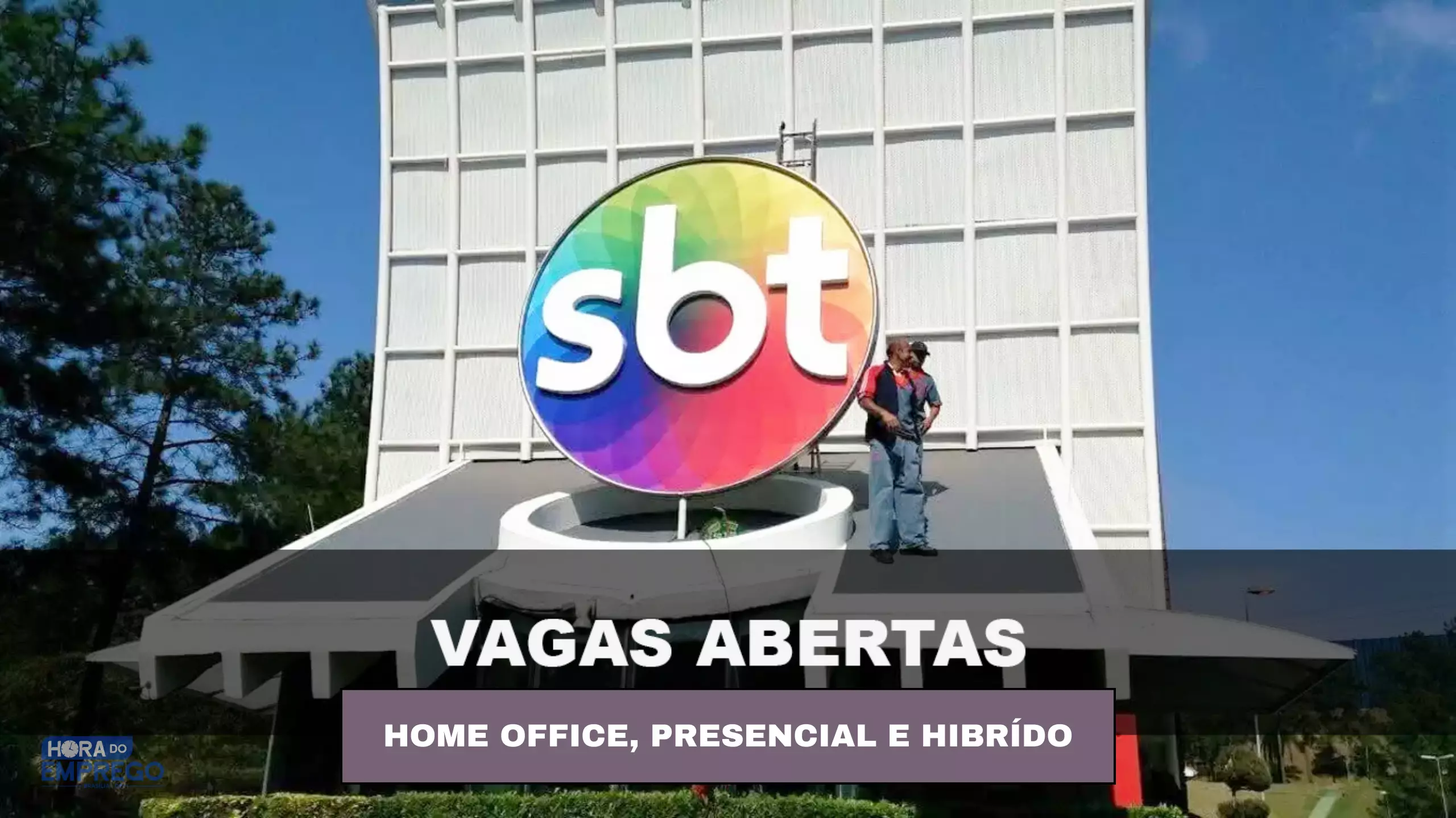 SBT, Sistema Brasileiro de Televisão, do Silvio Santos, abre recrutamento e  seleção com vagas de emprego presencial e home office para nível médio,  técnico e superior