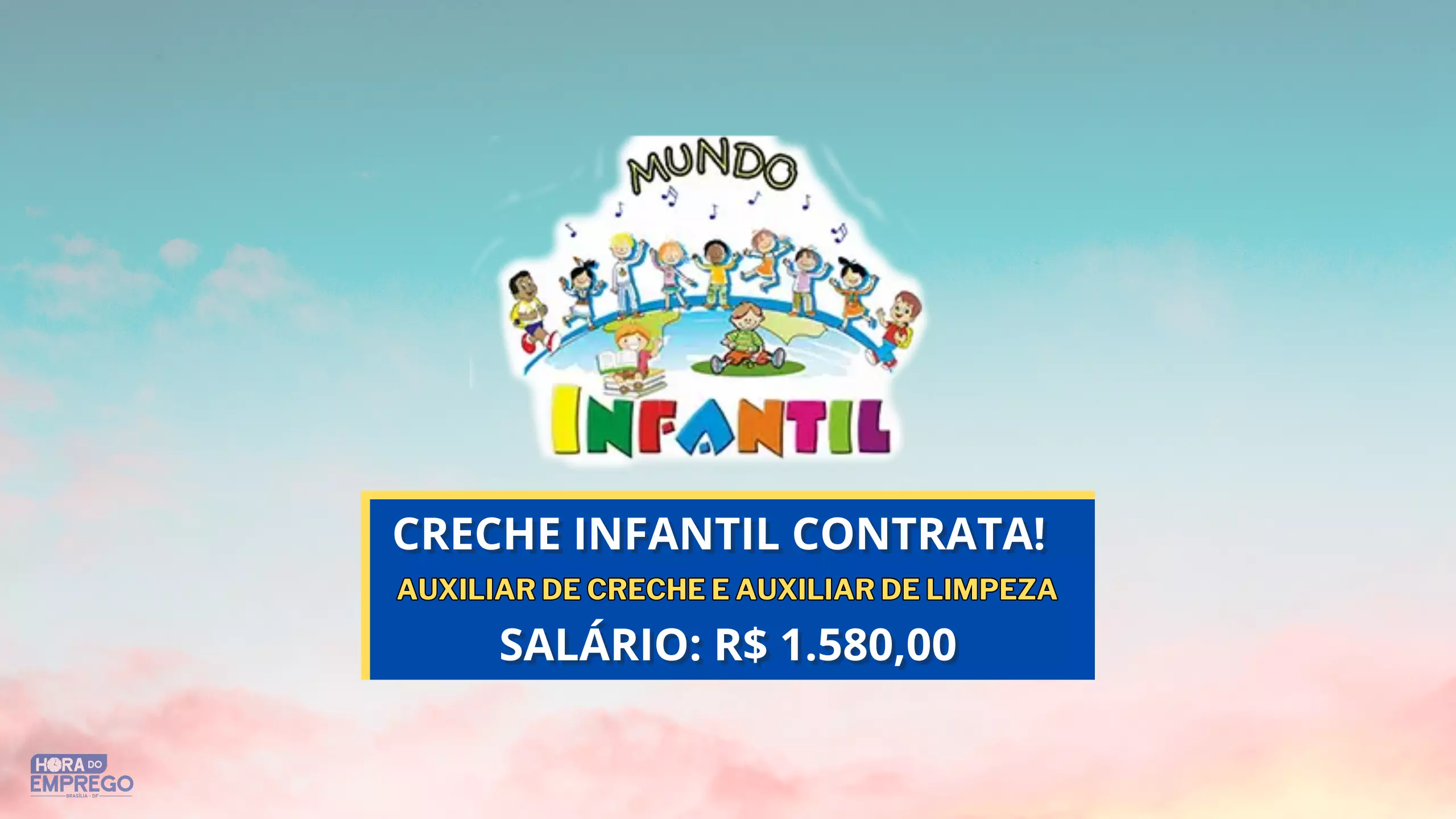 Creche contrata Auxiliar de Creche para início imediato Hora do Emprego DF