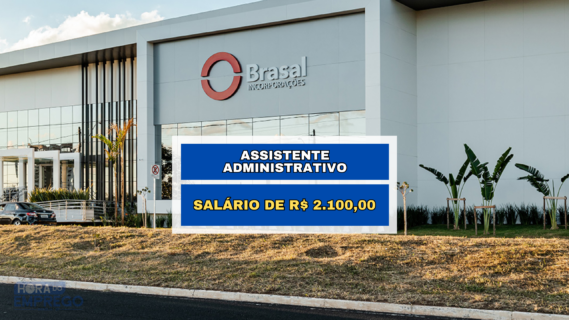 Brasal Abre Processo Seletivo Para Assistente Administrativo Com