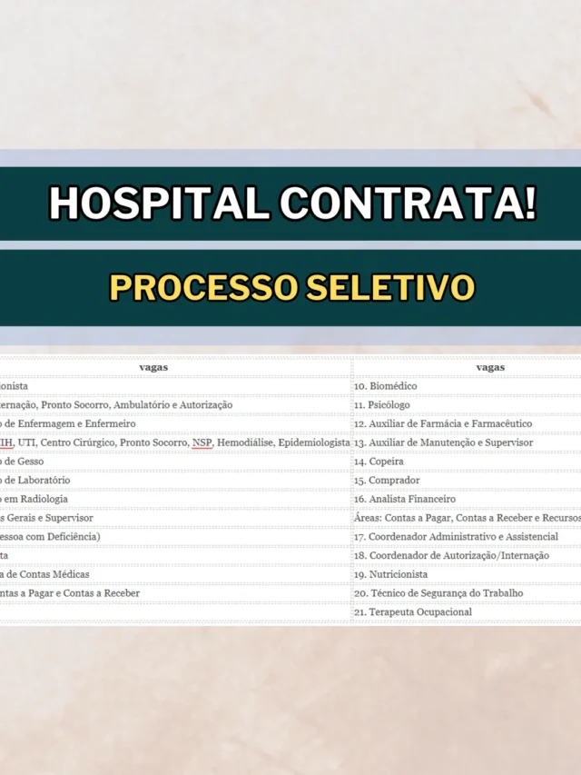 Hospital abre Processo Seletivo com mais de 20 vagas para Diversas Áreas!